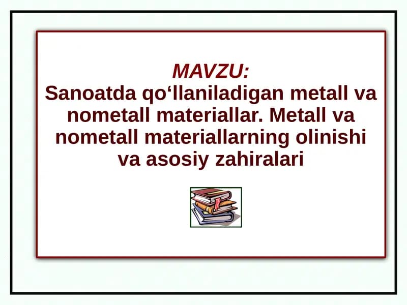 Metallar va nometallar haqida umumiy ma'lumot