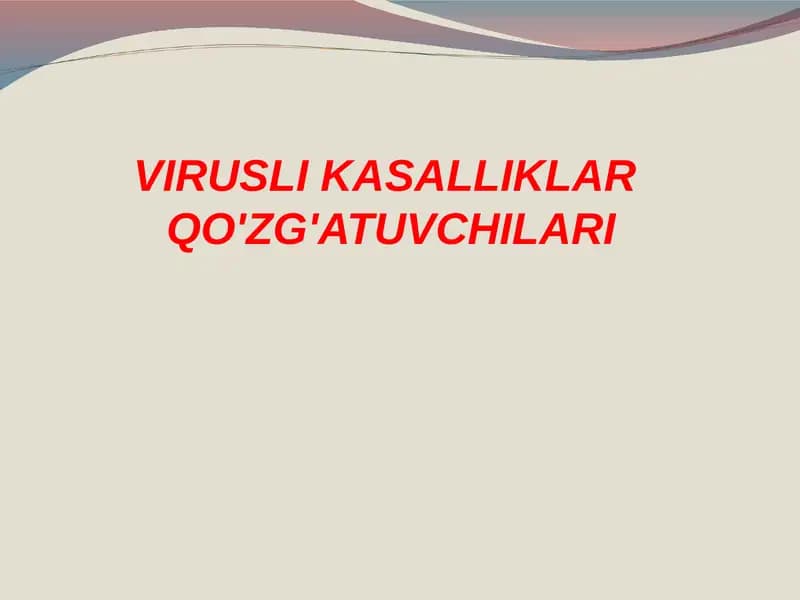VIRUSLI KASALLIKLAR  QO'ZG'ATUVCHILARI