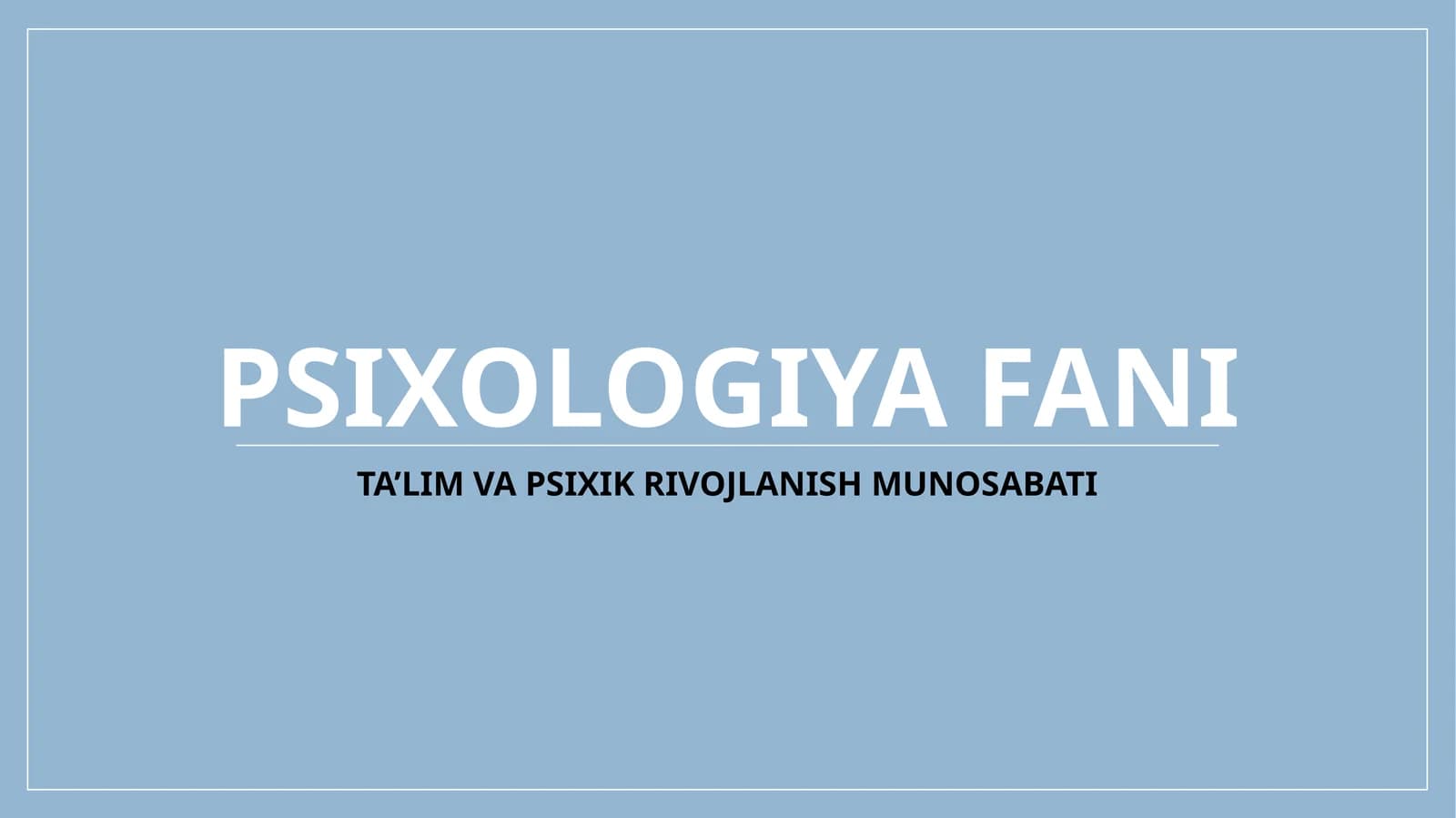 TA’LIM VA PSIXIK RIVOJLANISH MUNOSABATI