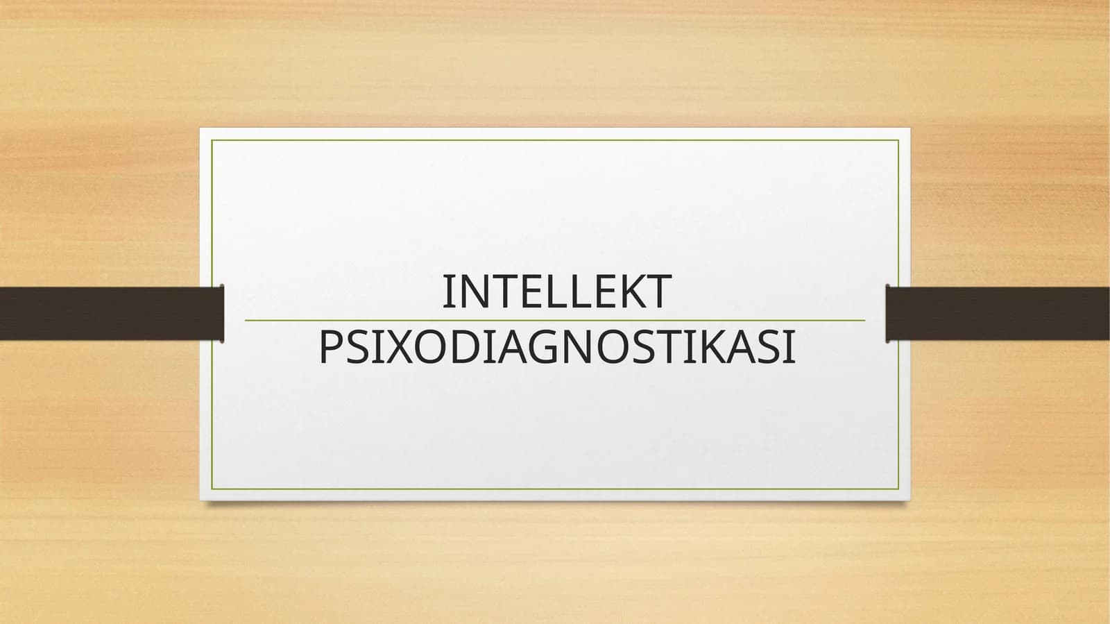 INTELLEKT PSIXODIAGNOSTIKASI