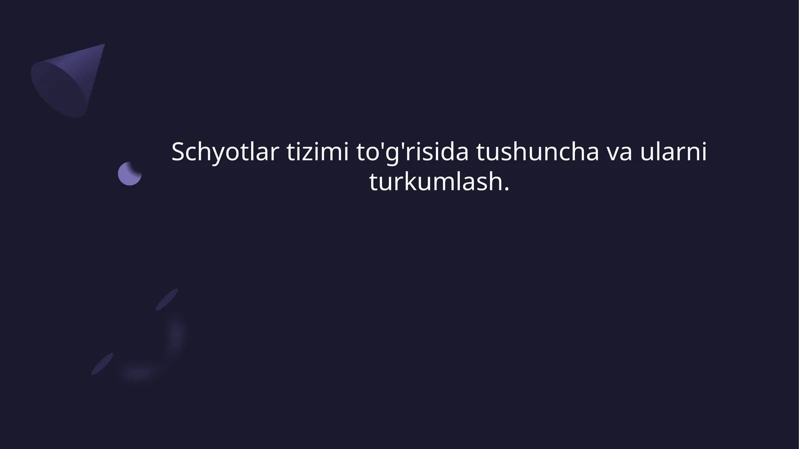 Schyotlar tizimi to'g'risida tushuncha va ularni turkumlash