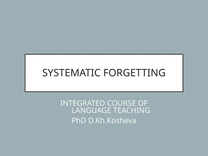 SYSTEMATIC FORGETTING