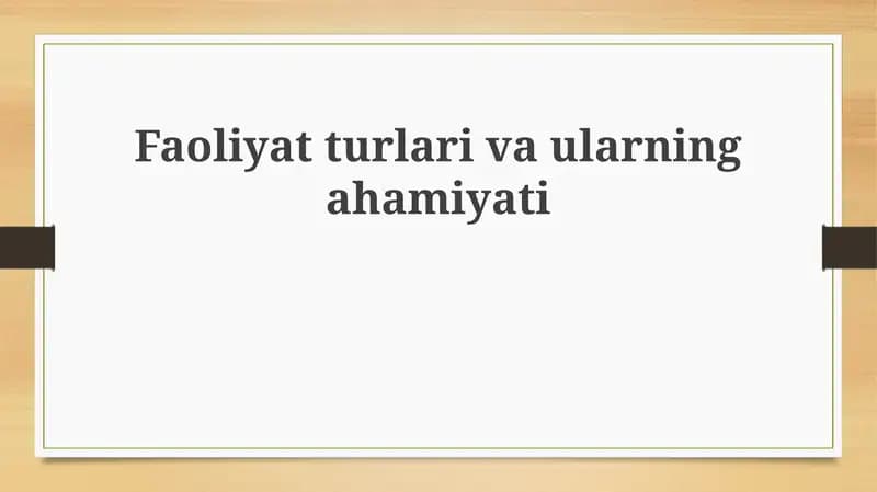 Faoliyat turlari va ularning ahamiyati