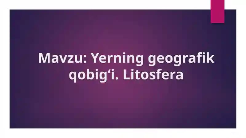Yerning geografik qobig‘i Litosfera