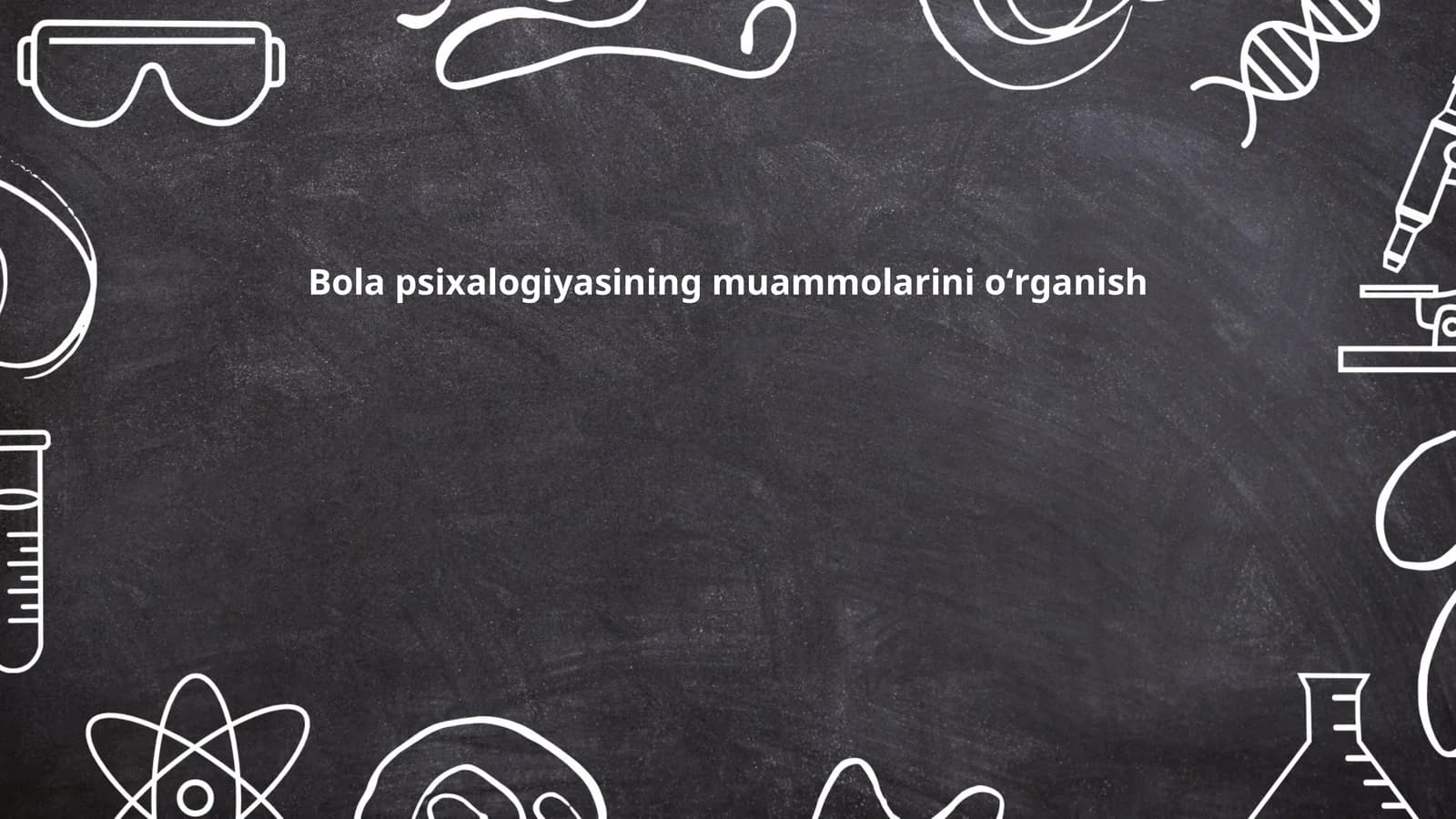Bola psixalogiyasining muammolarini oʻrganish