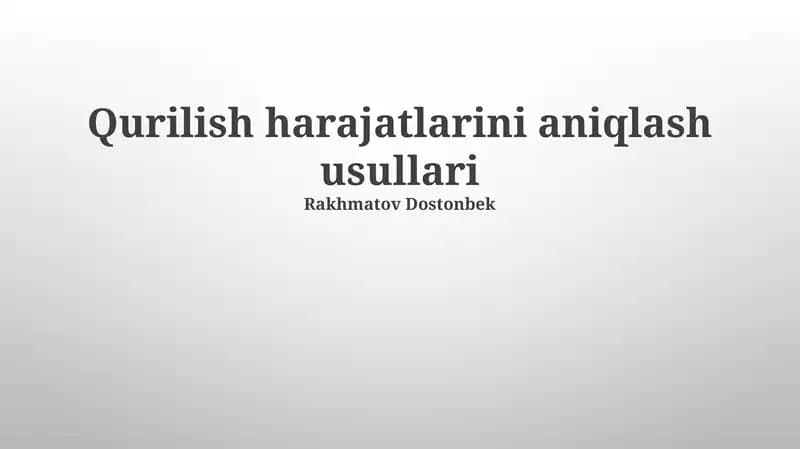 Qurilish harajatlarini aniqlash usullari