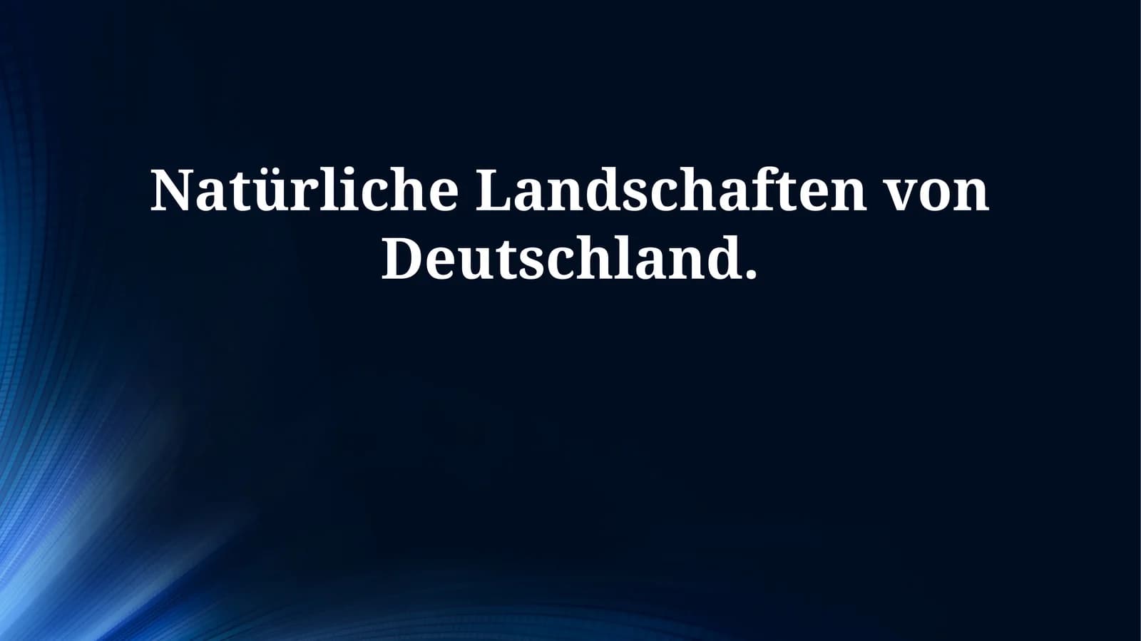 Natürliche Landschaften von Deutschland