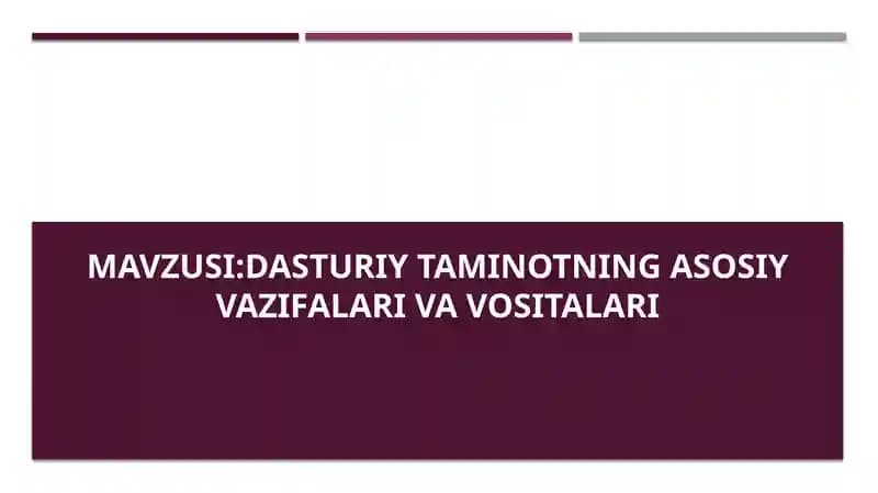 Dasturiy taminotning asosiy vazifalari va vositalari