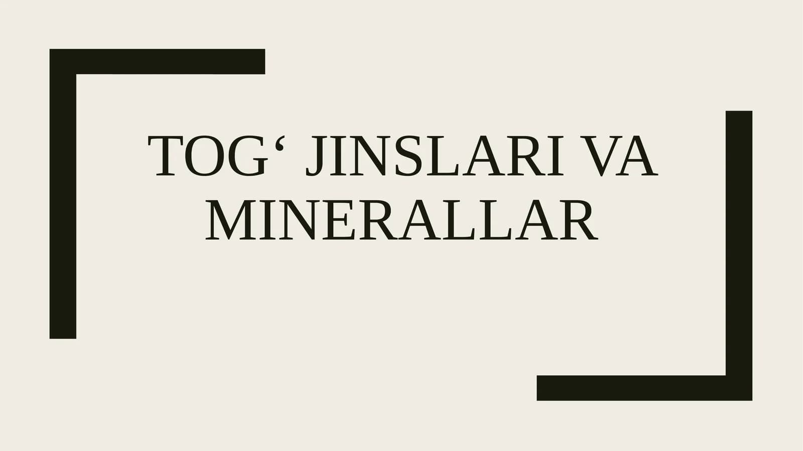 Tog‘ jinslari va minerallar