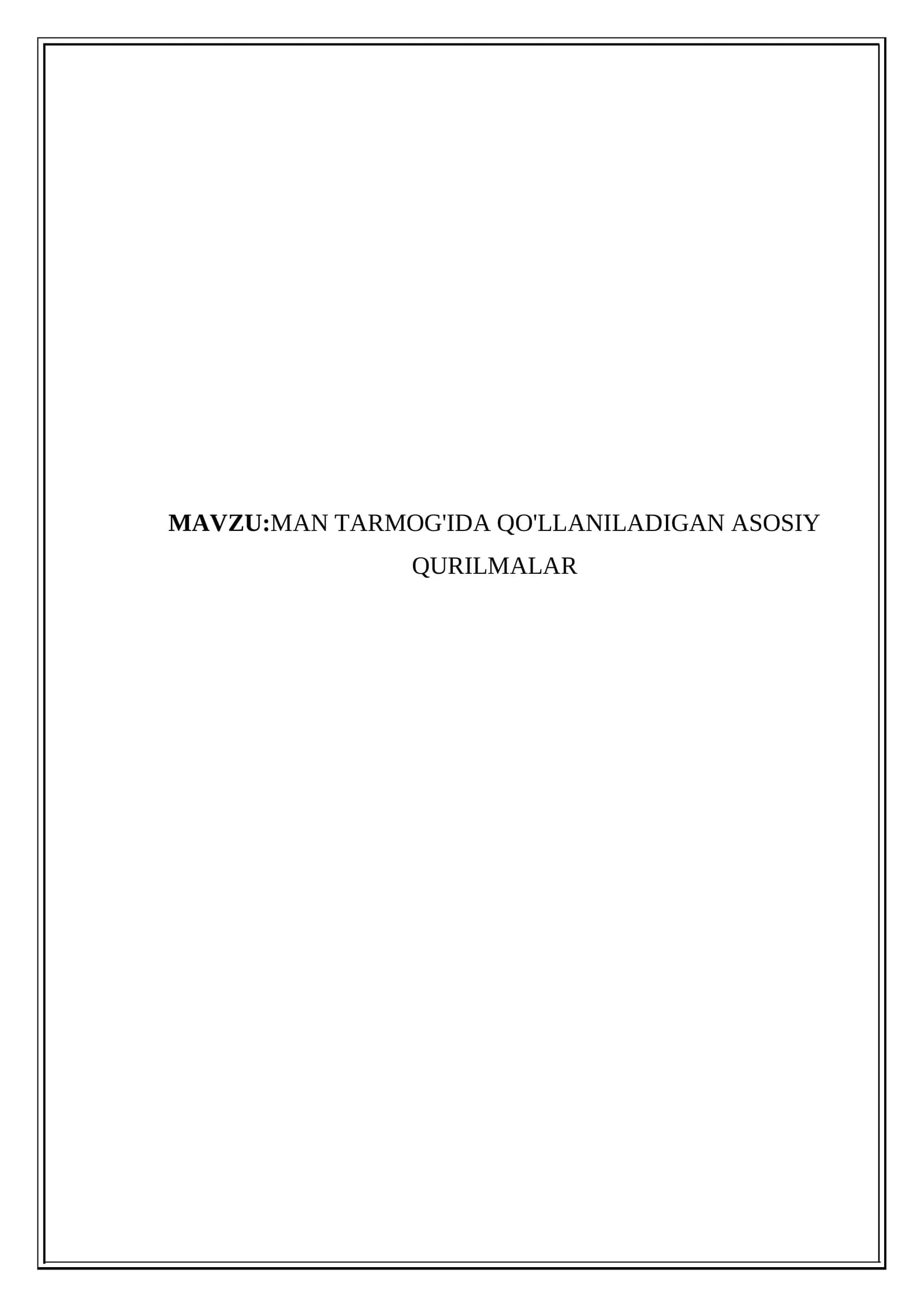 MAN TARMOG'IDA QO'LLANILADIGAN ASOSIY QURILMALAR