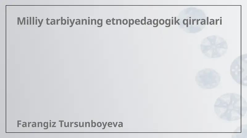 Milliy tarbiyaning etnopedagogik qirralari
