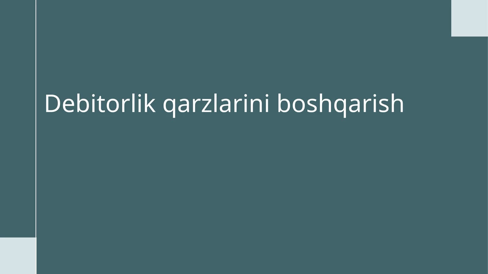 korxonalarda debitorlik qarzlarini boshqarish