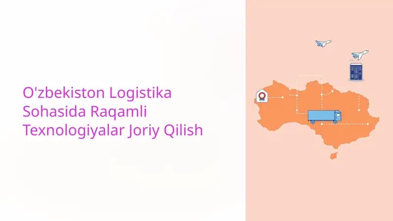O'zbekiston Logistika Sohasida Raqamli Texnologiyalar Joriy Qilish