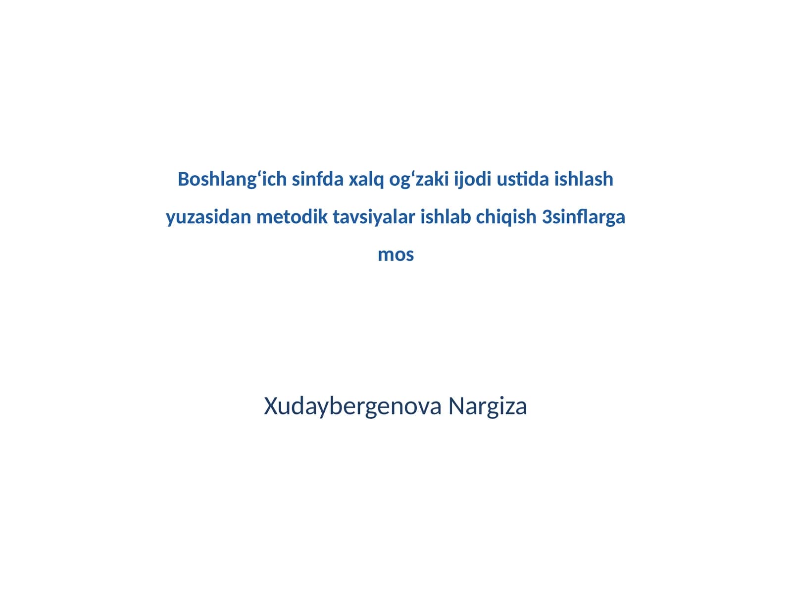 Ishlash usullari Boshlangʻich sinfda xalq ogʻzaki ijodi ustida metodik tavsiyalar
