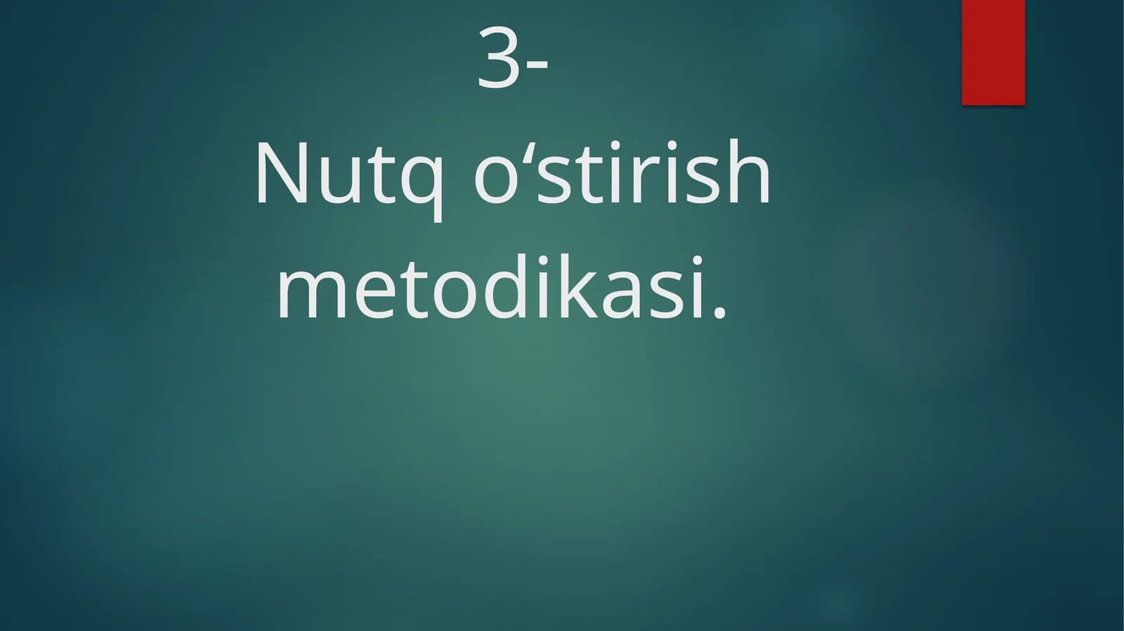 3-Nutq o‘stirish metodikasi