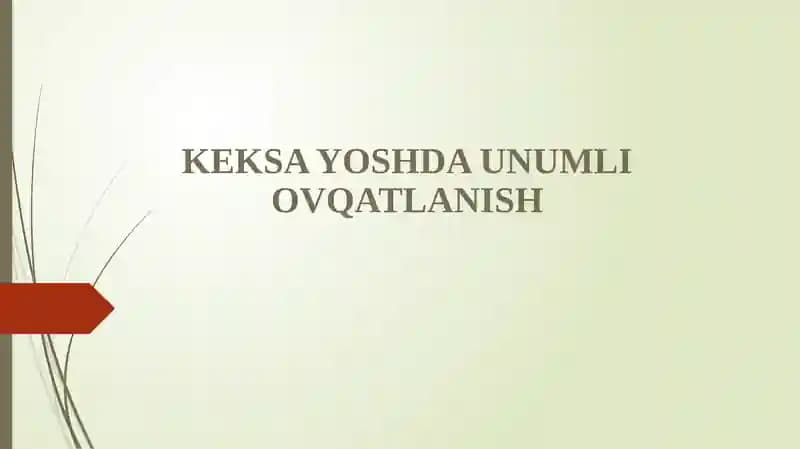 Keksa yoshda unumli ovqatlanish