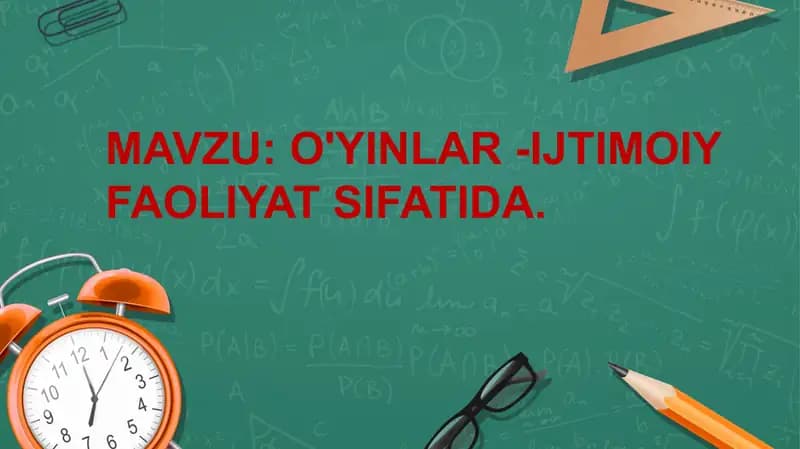 O'YINLAR - IJTIMOIY FAOLIYAT SIFATIDA