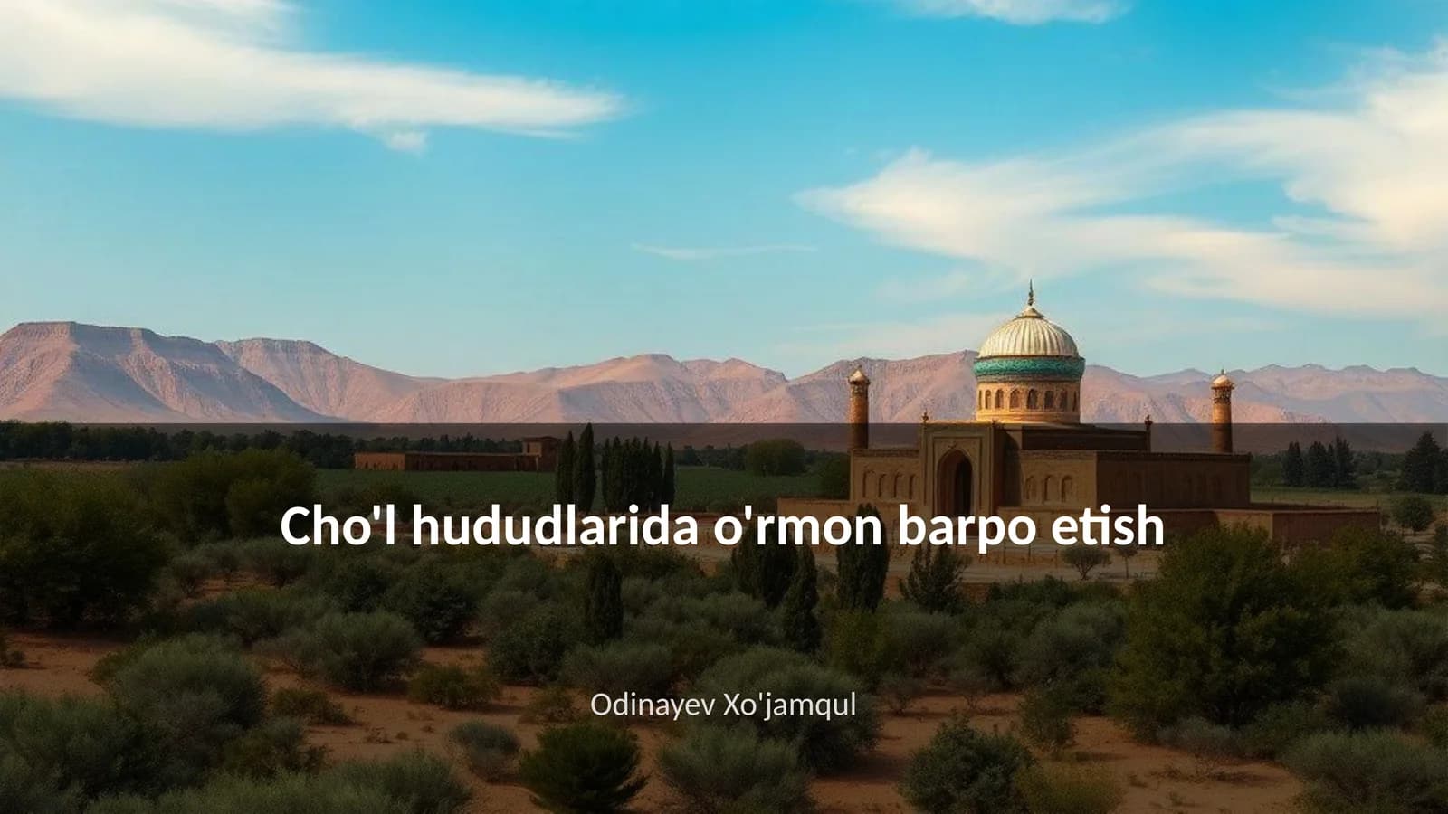 Cho'l hududlarida o'rmon barpo etish