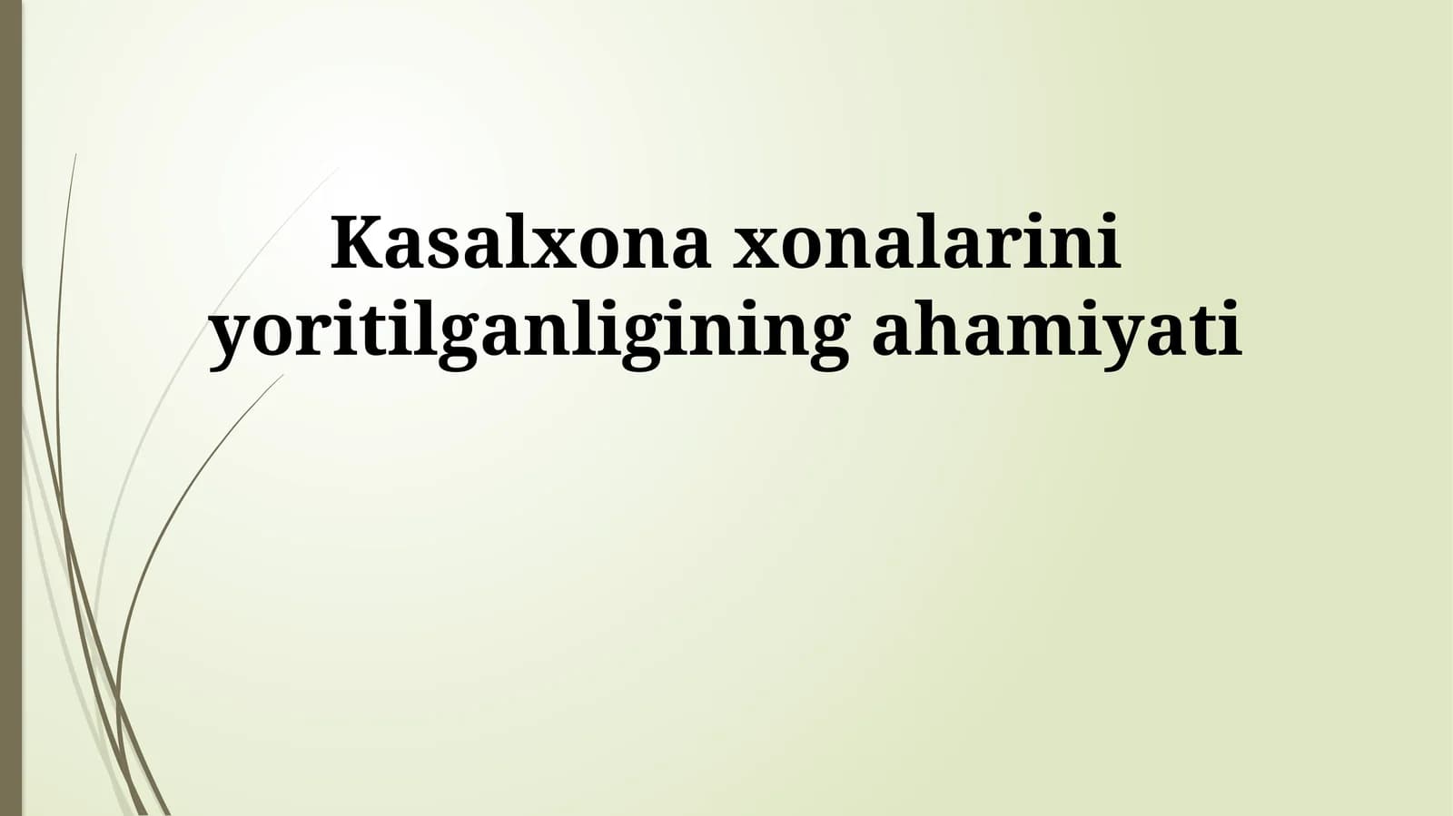 Kasalxona xonalarini yoritilganligining ahamiyati