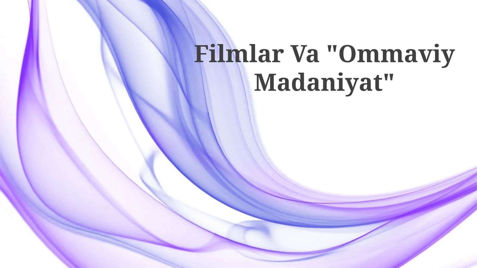 Filmlar Va "Ommaviy Madaniyat"