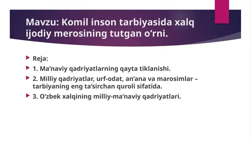 Komil inson tarbiyasida xalq ijodiy merosining tutganoʻrni.