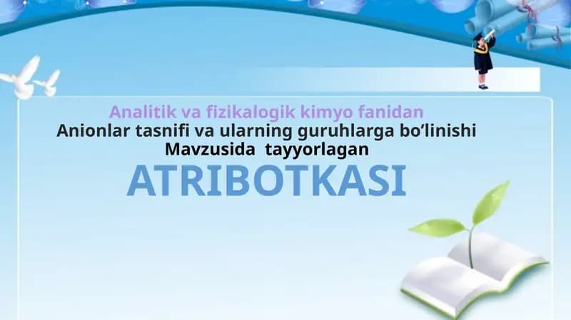 Anionlar tasnifi va ularning guruhlarga bo’linishi