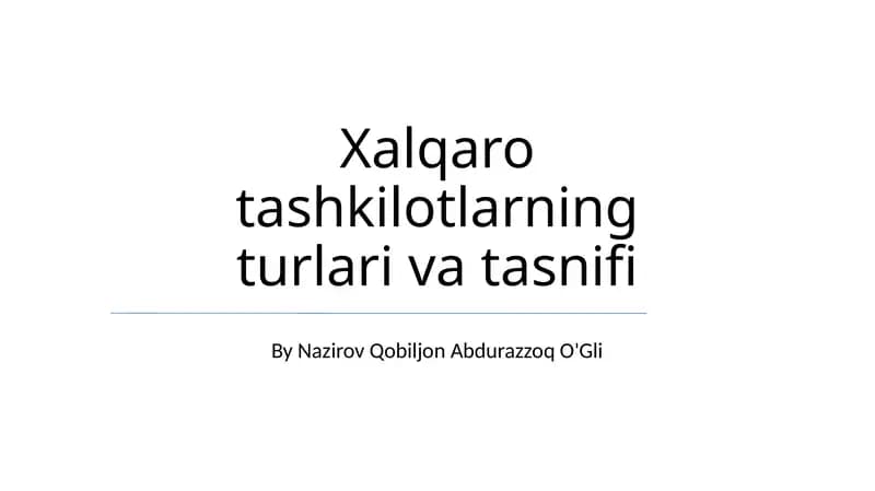 Xalqaro tashkilotlarning turlari va tasnifi