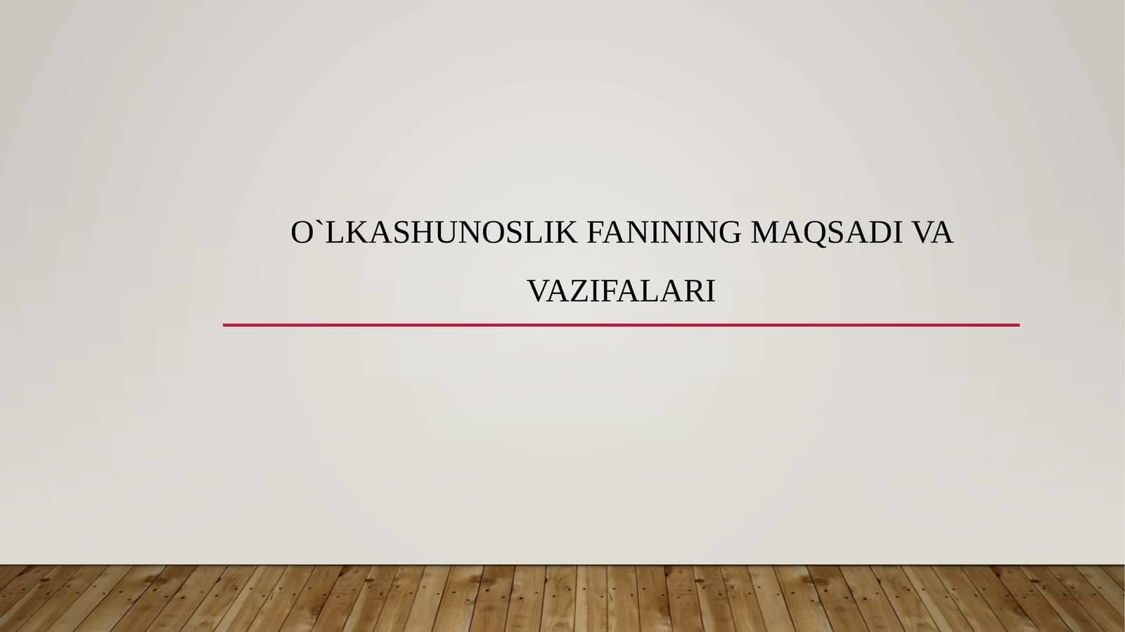 O`lkashunoslikfanining maqsadi va vazifalari