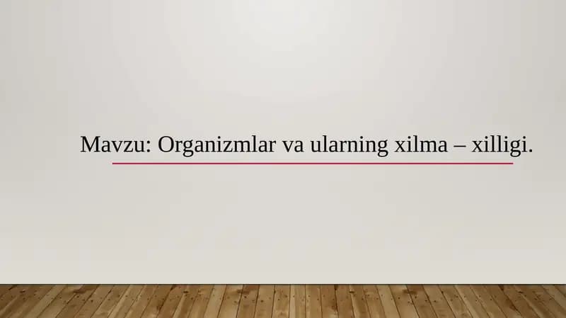 Organizmlar va ularning xilma - xilligi