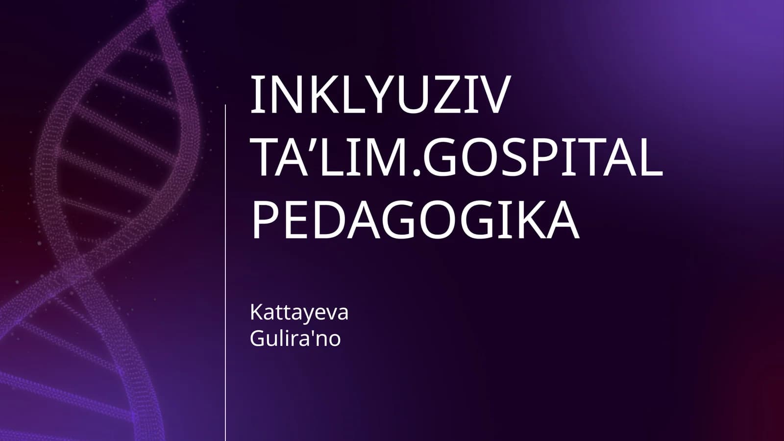 INKLYUZIV TAʼLIM.GOSPITAL PEDAGOGIKA