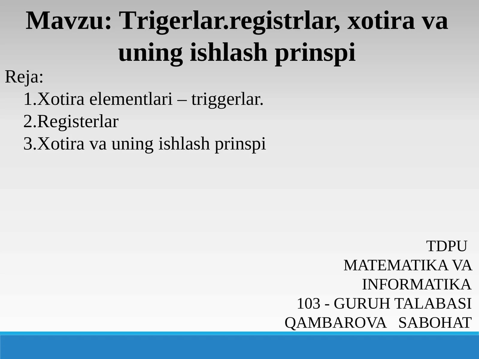 Trigerlar.registrlar,xotiravauningishlashprinspi