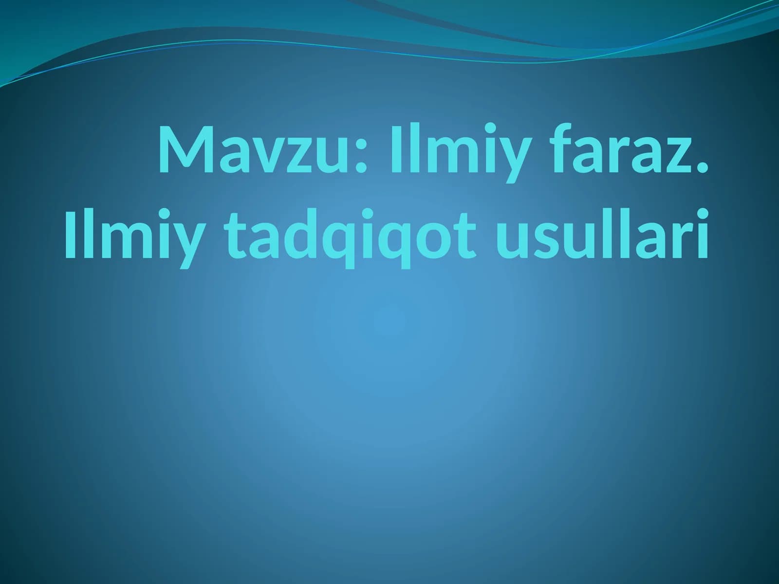 Ilmiy faraz. Ilmiy tadqiqot usullari