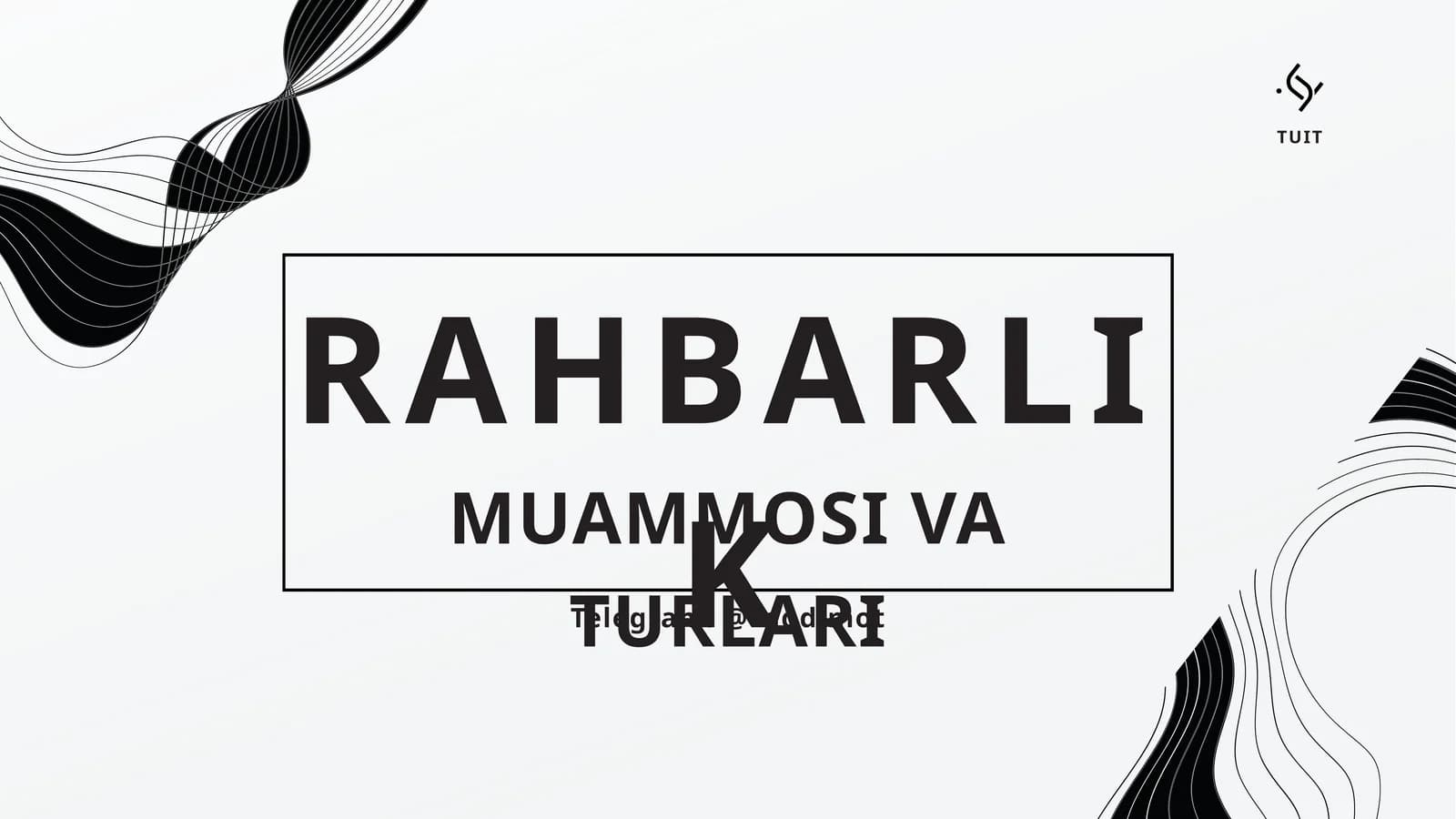 RAHBARLIK MUAMMOSI VA TURLARI