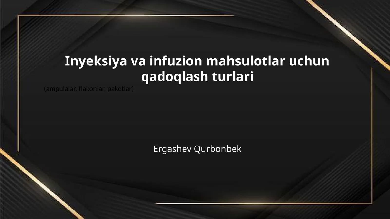 Inyeksiya va infuzion mahsulotlar uchun qadoqlash turlari