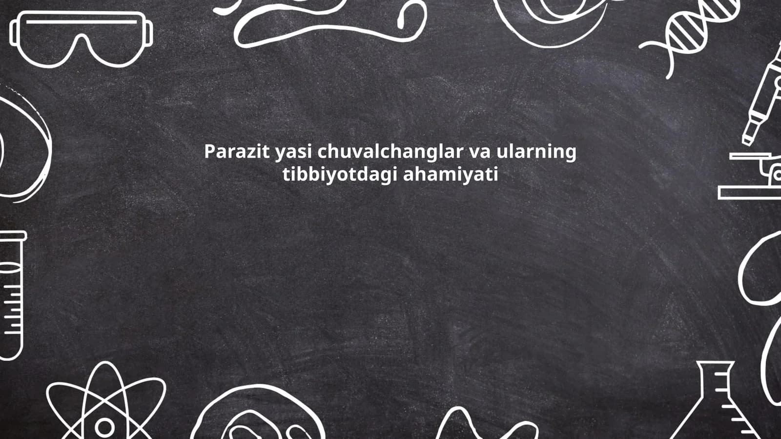 Parazit yasi chuvalchanglar va ularning tibbiyotdagi ahamiyati