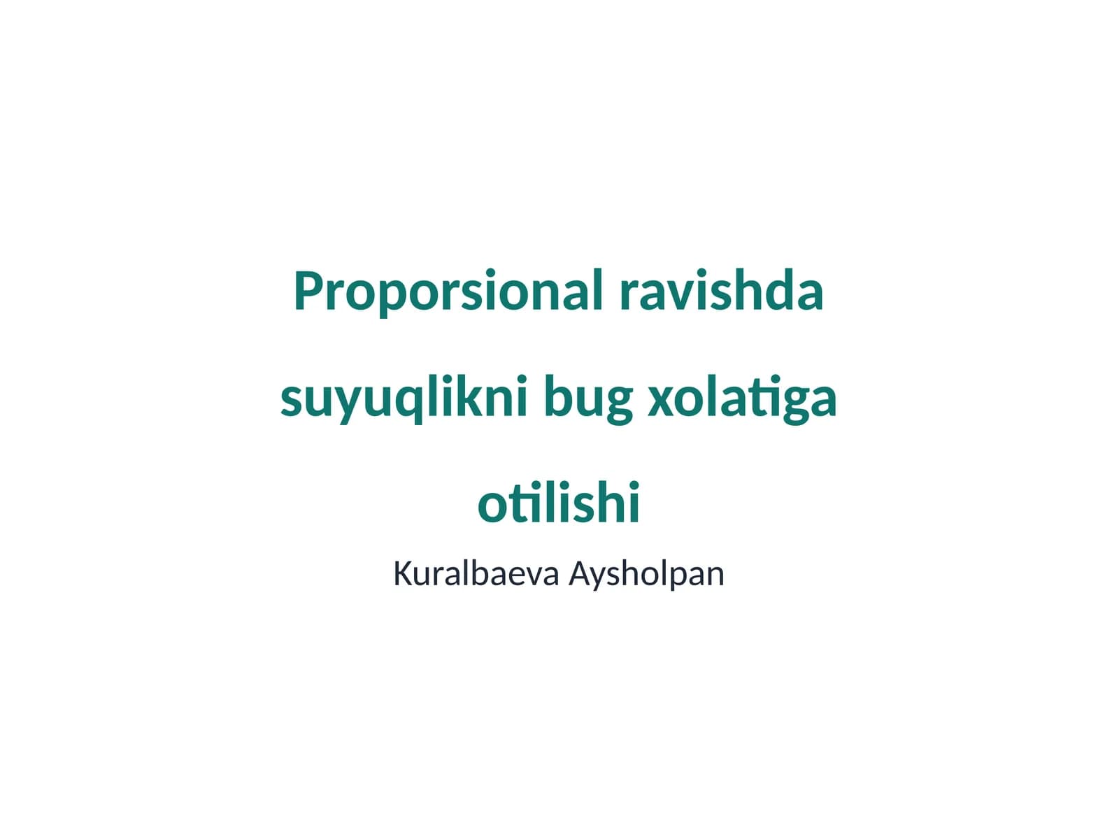 Proporsional ravishda suyuqlikni bug xolatiga otilishi