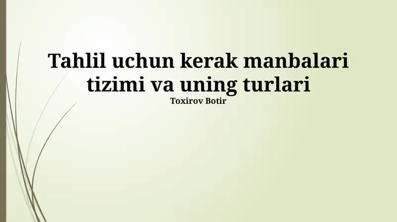 Tahlil uchun kerak manbalari tizimi va uning turlari