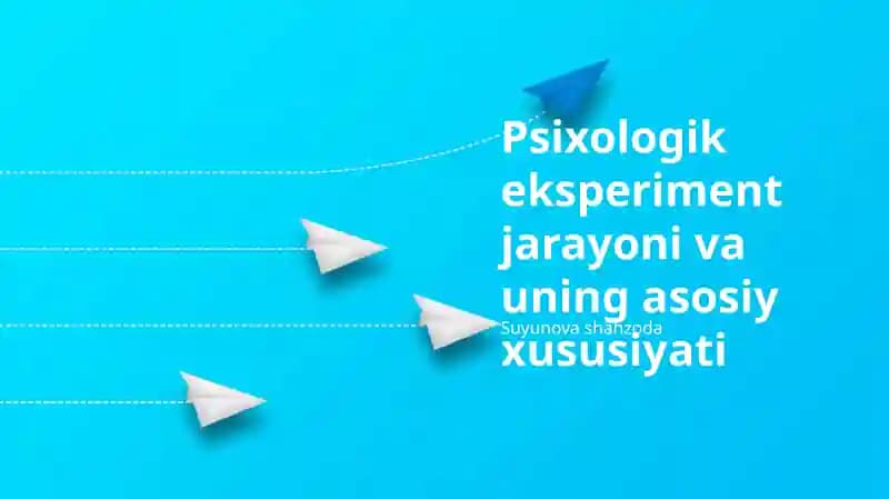 Psixologik eksperiment jarayoni va uning asosiy xususiyati