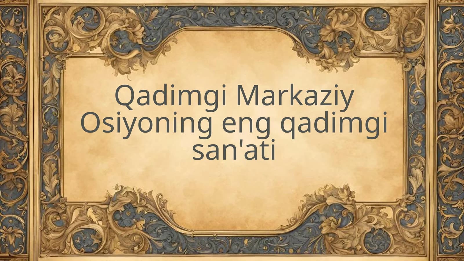 Qadimgi Markaziy Osiyoning eng qadimgi san'ati