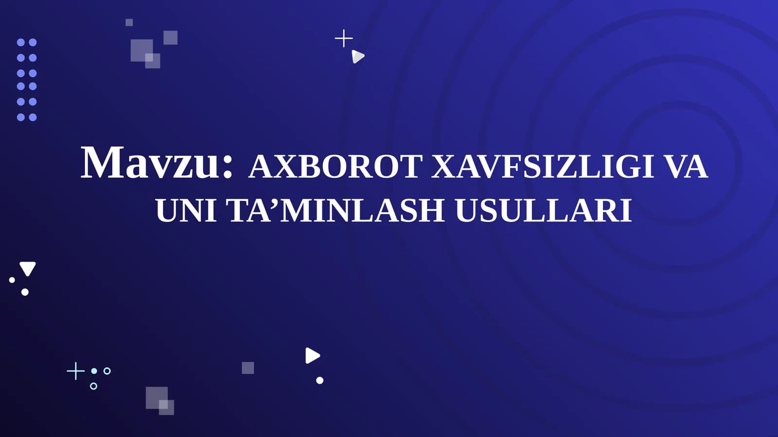 AXBOROT XAVFSIZLIGI VA UNI TA’MINLASH USULLARI
