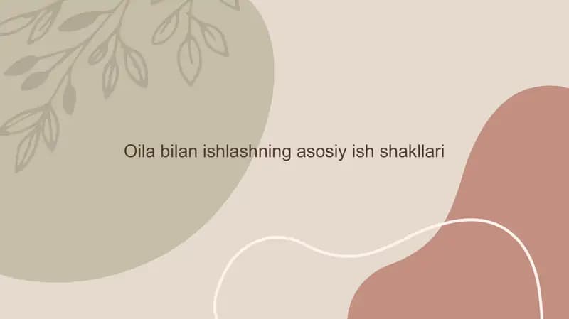 Oila bilan ishlashning asosiy ish shakllari