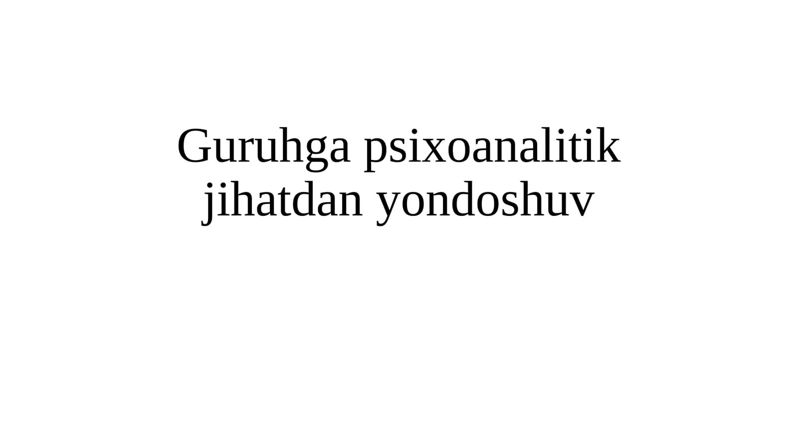 Guruhga psixoanalitik jihatdan yondoshuv