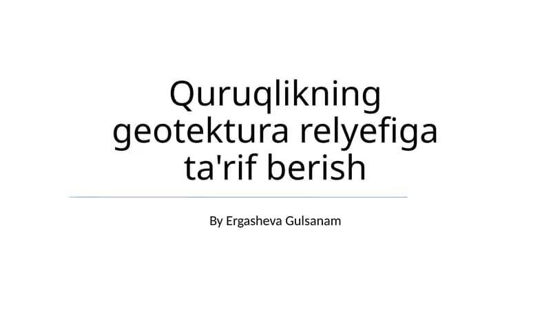 Quruqlikning geotektura relyefiga ta'rif berish