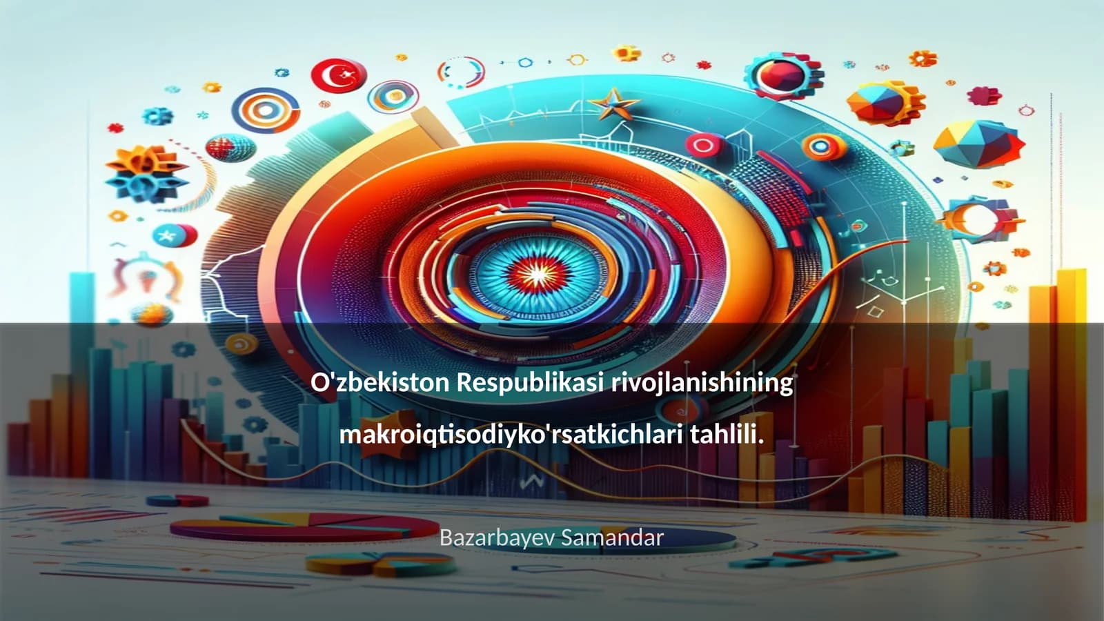 O'zbekiston Respublikasi rivojlanishining makroiqtisodiy ko'rsatkichlari tahlili