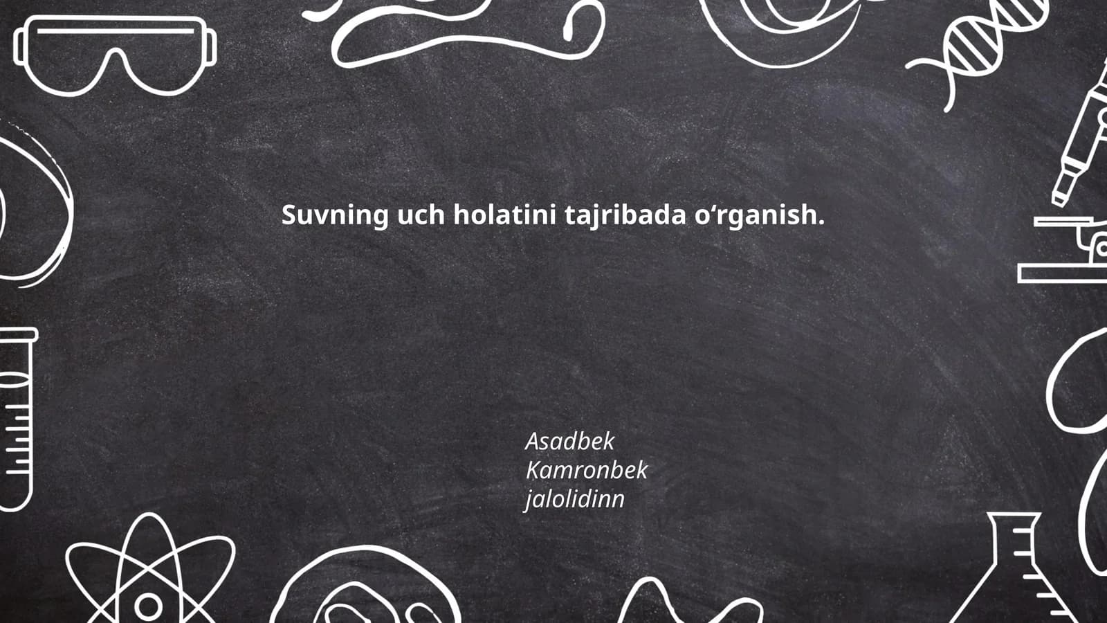 Suvning uch holatini tajribada o‘rganish