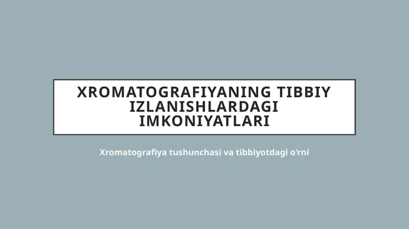 Xromatografiyaning Tibbiy Izlanishlardagi Imkoniyatlari