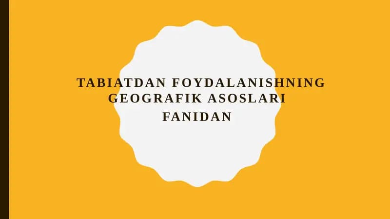 Tabiiy resurslar turlari va ulardan foydalanish