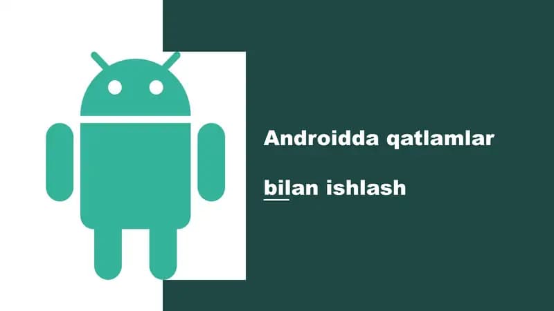 Androidda qatlamlar bilan ishlash