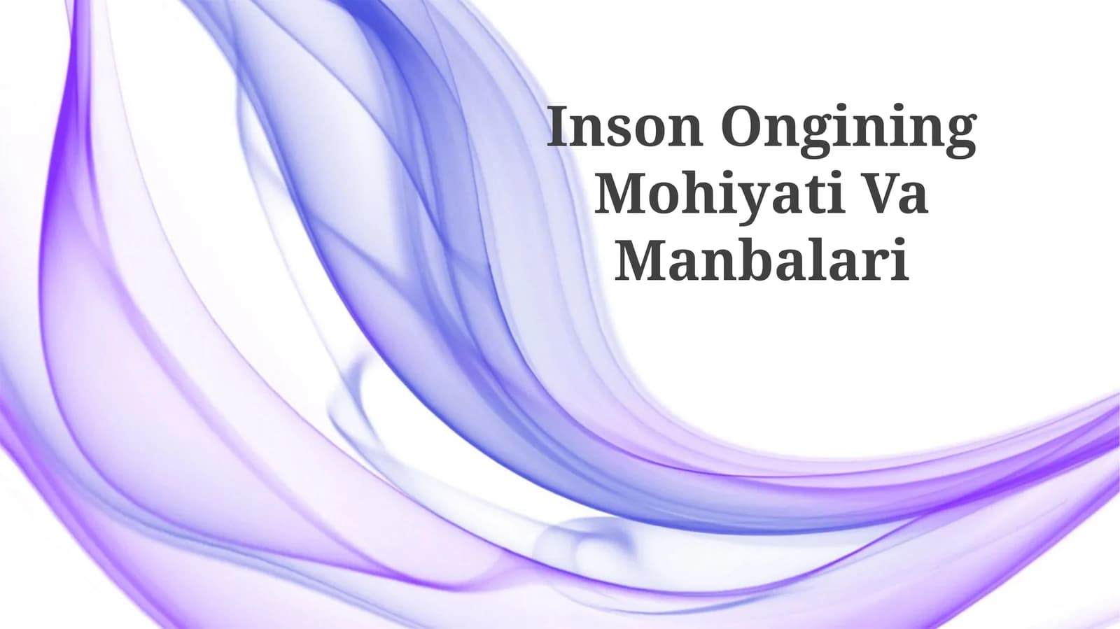 Inson Ongining Mohiyati Va Manbalari