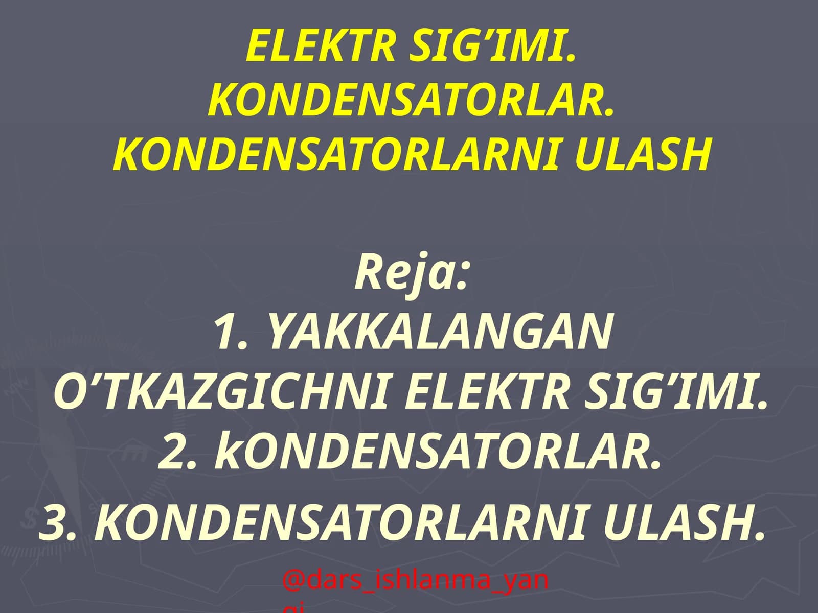 ELEKTR SIG’IMI. KONDENSATORLAR. KONDENSATORLARNI ULASH